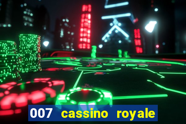 007 cassino royale dublado download